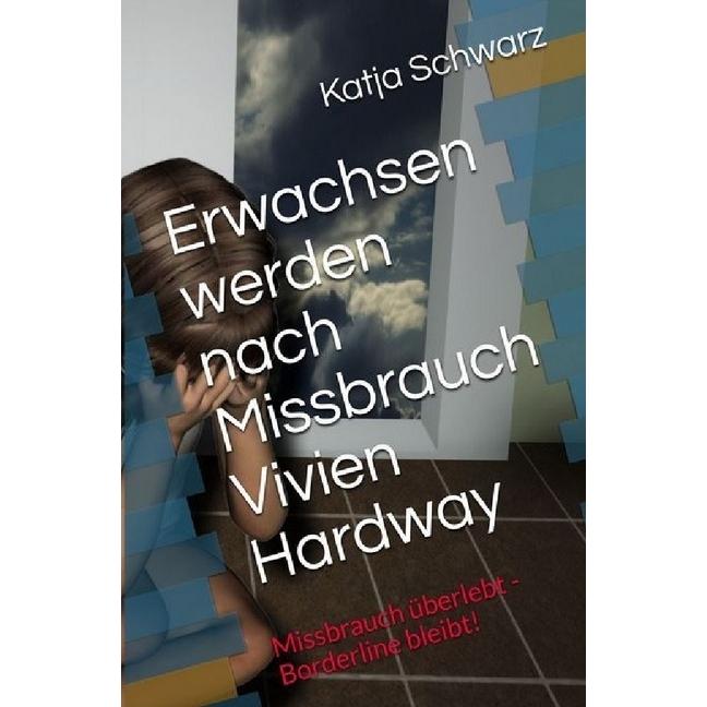Erwachsen werden nach Missbrauch, Sachbücher von Katja Schwarz