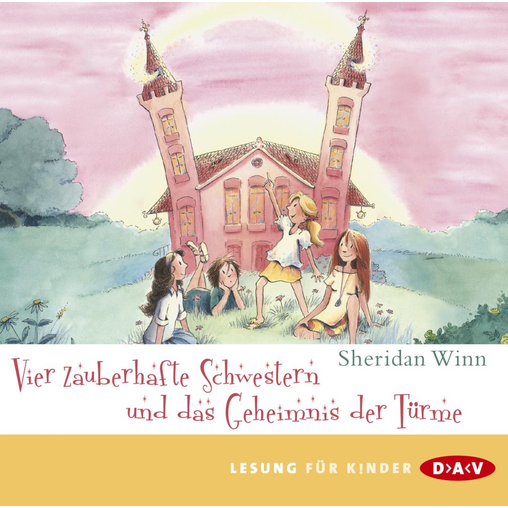 Vier zauberhafte Schwestern und das Geheimnis der Türme, Hörbücher von Sheridan Winn