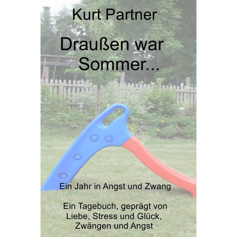 Draussen war Sommer..., Belletristik von Kurt Partner
