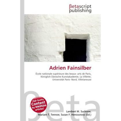 Adrien Fainsilber, Fachbücher von Lambert M. Surhone, Mariam T. Tennoe, Susan F. Henssonow