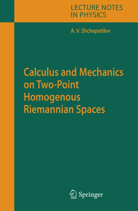 Calculus and Mechanics on Two-Point Homogenous Riemannian Spaces (Englisch, Alexey V. Shchepetilov, 2010)