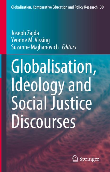 Produktbild Globalisation, Ideology and Social Justice Discourses (Englisch, Joseph Zajda, Suzanne Majhanovich, Yvonne Vissing, 2023)