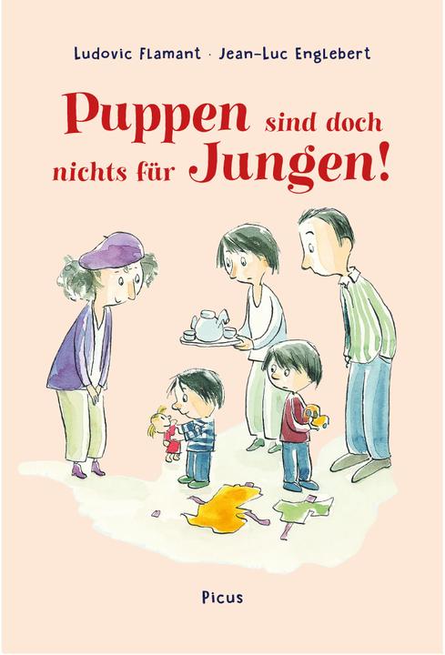 Produktbild Puppen sind doch nichts für Jungen! (Deutsch, Alexander Potyka, Jean-Luc Englebert, Ludovic Flamant, 2017)