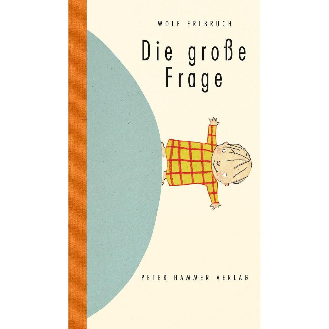 Die grosse Frage, Kinderbücher von Wolf Erlbruch