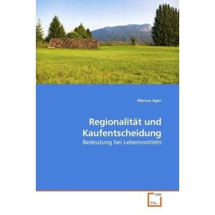 Regionalität und Kaufentscheidung, Fachbücher von Marcus Ager