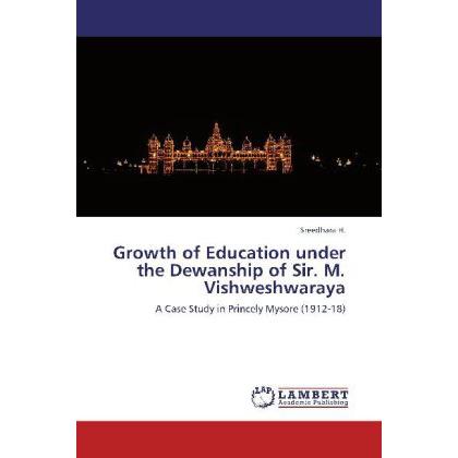 Growth of Education under the Dewanship of Sir. M. Vishweshwaraya, Fachbücher