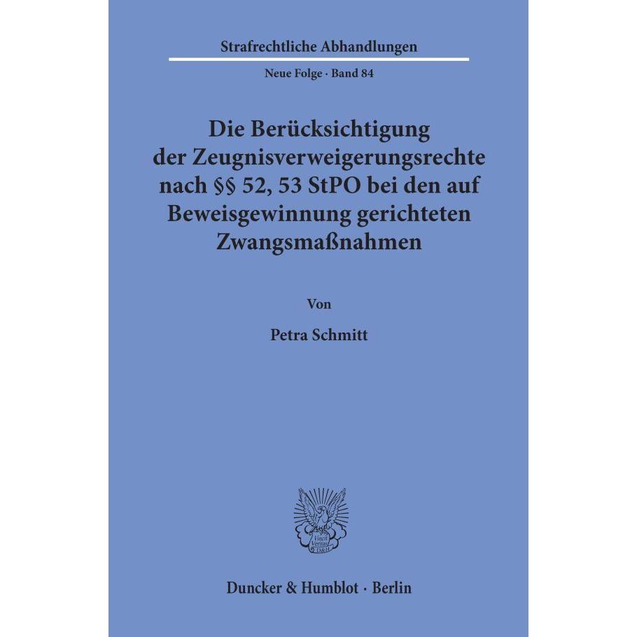 Die Berücksichtigung der Zeugnisverweigerungsrechte nach 52, 53 StPO bei den auf Beweisgewinnung, Fachbücher von Petra S...