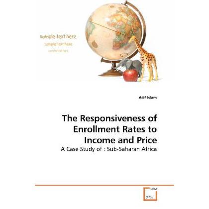 The Responsiveness of Enrollment Rates to Income and Price, Fachbücher von Asif Islam