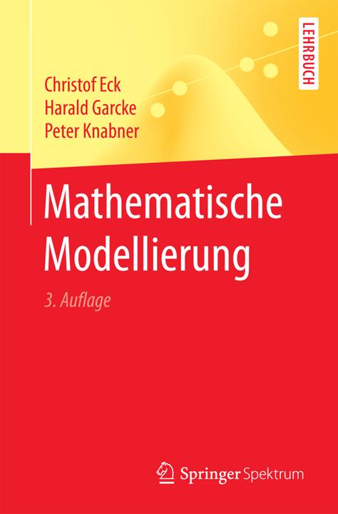 Produktbild Mathematische Modellierung (Deutsch, Christof Eck, Harald Garcke, Peter Knabner, 2017)