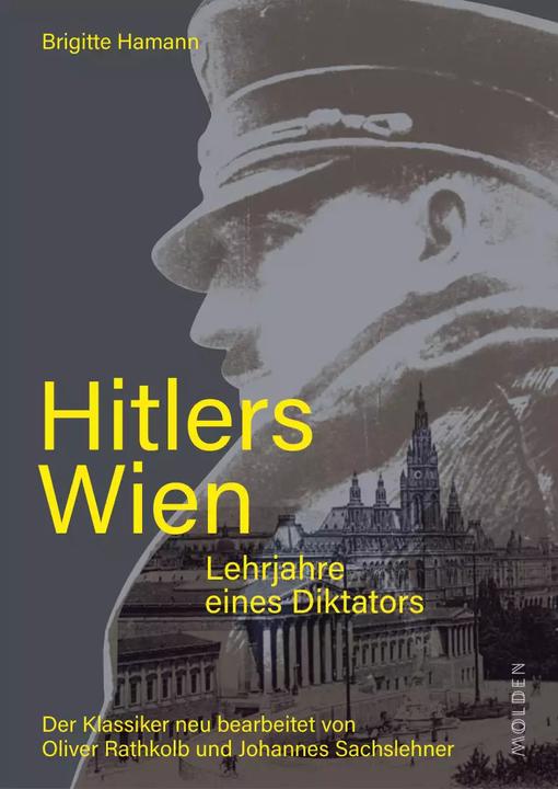 Produktbild Hitlers Wien (Deutsch, Brigitte Hamann, Johannes Sachslehner, Oliver Rathkolb, 2022)