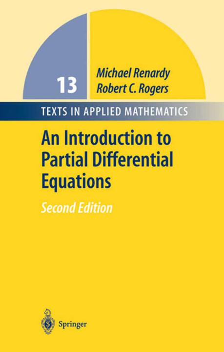 An Introduction to Partial Differential Equations (Michael Renardy, Robert C. Rogers, 2010)