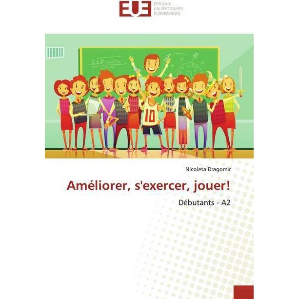 Améliorer, s'exercer, jouer!, Schulbücher von Nicoleta Dragomir