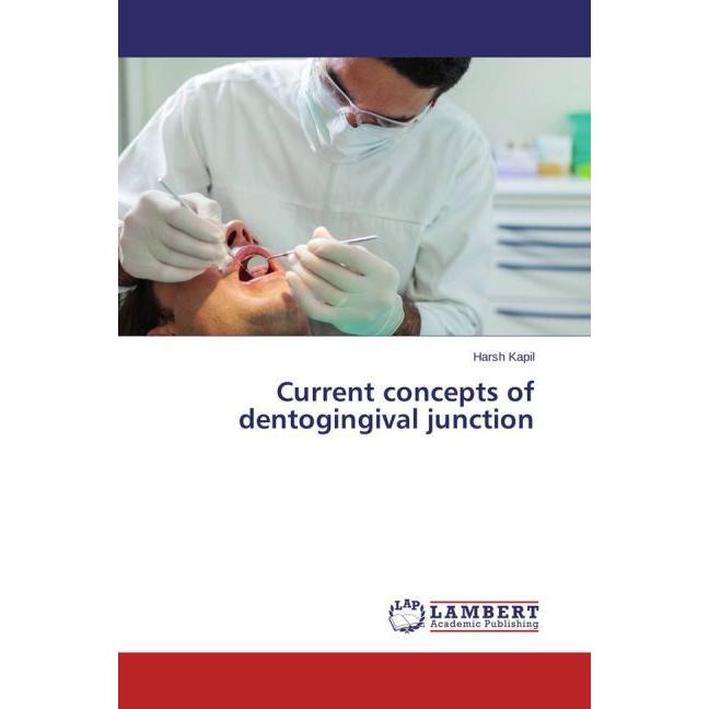Current concepts of dentogingival junction, Fachbücher von Harsh Kapil