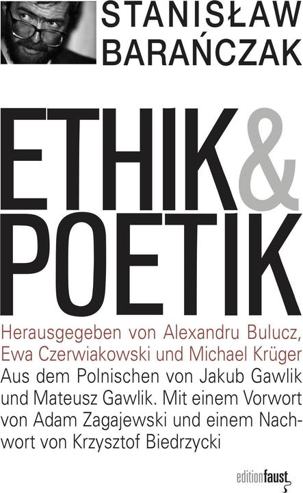 Produktbild Ethik und Poetik (Deutsch, Alexandru Bulucz, Ewa Czerwiakowski, Jakub Gawlik, Michael Krüger, Stanislaw Baranczak, 2018)