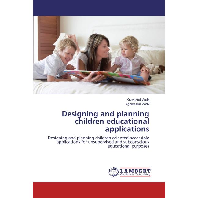 Designing and planning children educational applications, Fachbücher von Agnieszka Wo k, Krzysztof Wo k