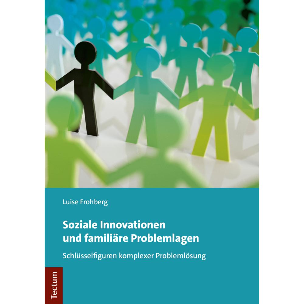 Soziale Innovationen und familiäre Problemlagen, Fachbücher von Luise Frohberg