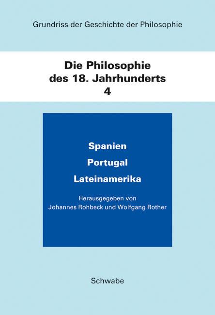 Produktbild Grundriss der Geschichte der Philosophie. Spanien, Portugal, Lateinamerika (Deutsch, Johannes Rohbeck, Helmut C. Jacobs, Enrique Álvarez Cora, José Luis Villacañas, Amândio Coxito, Wolfgang Rother, Heinz Krumpel, Hans-Joachim Lope, Francisco Sánchez-Blanco, Mónica Bolufer, 2016)