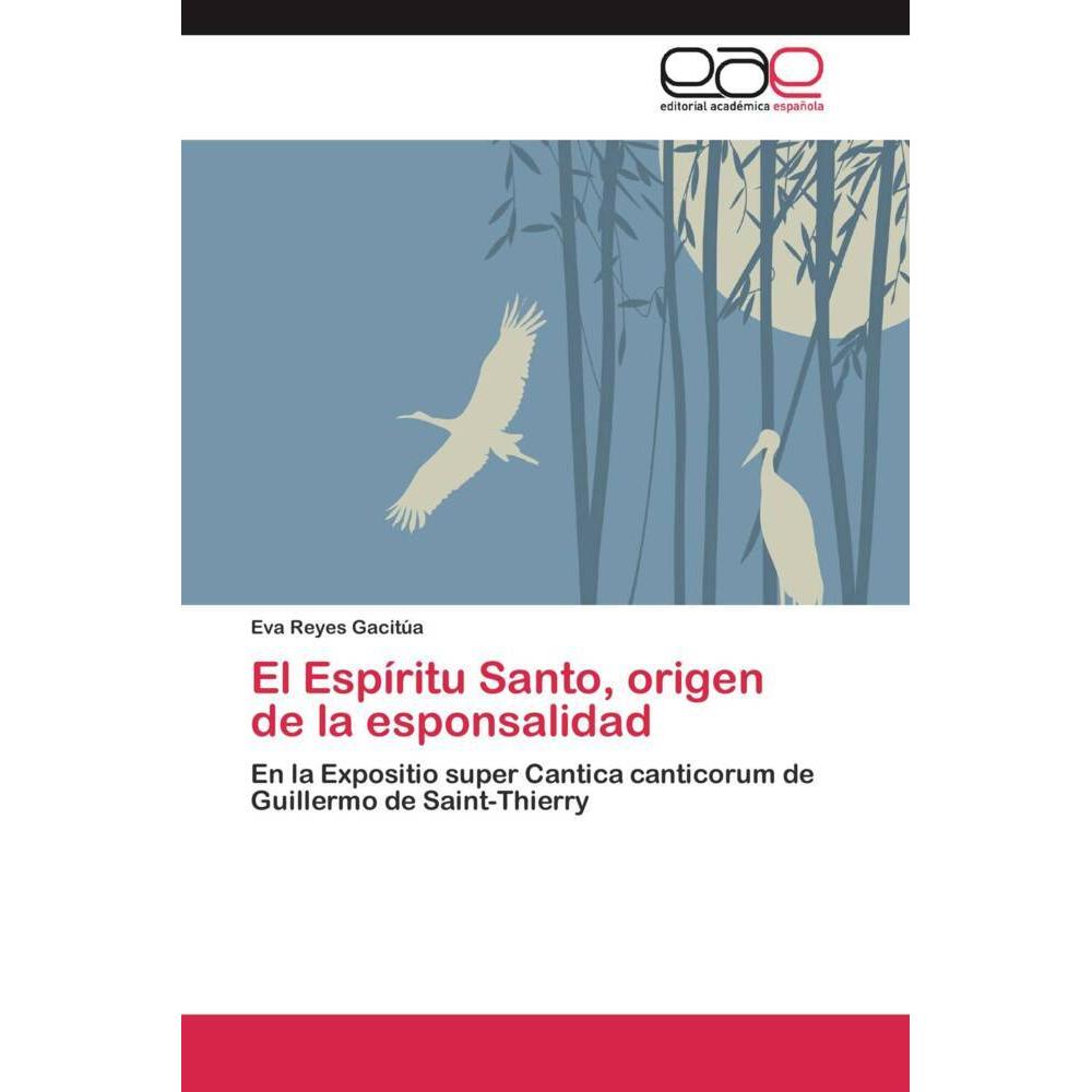 El Espíritu Santo, origen de la esponsalidad, Sachbücher von Eva Reyes Gacitúa