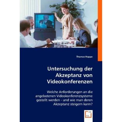 Untersuchung der Akzeptanz von Videokonferenzen, Fachbücher von Thomas Hoppe