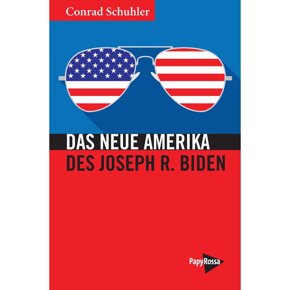 Das Neue Amerika des Joseph R. Biden, Sachbücher von Conrad Schuhler