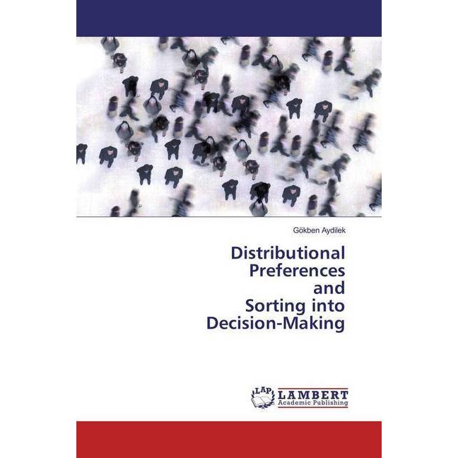 Distributional Preferences and Sorting into Decision-Making, Fachbücher von Gökben Aydilek