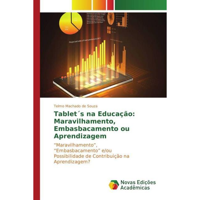 Tablet ' na Educação: Maravilhamento, Embasbacamento ou Aprendizagem, Fachbücher