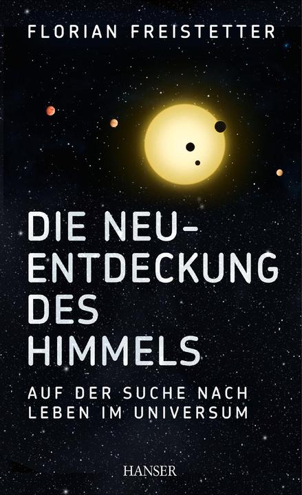 Produktbild Die Neuentdeckung des Himmels (Deutsch, Florian Freistetter, 2014)