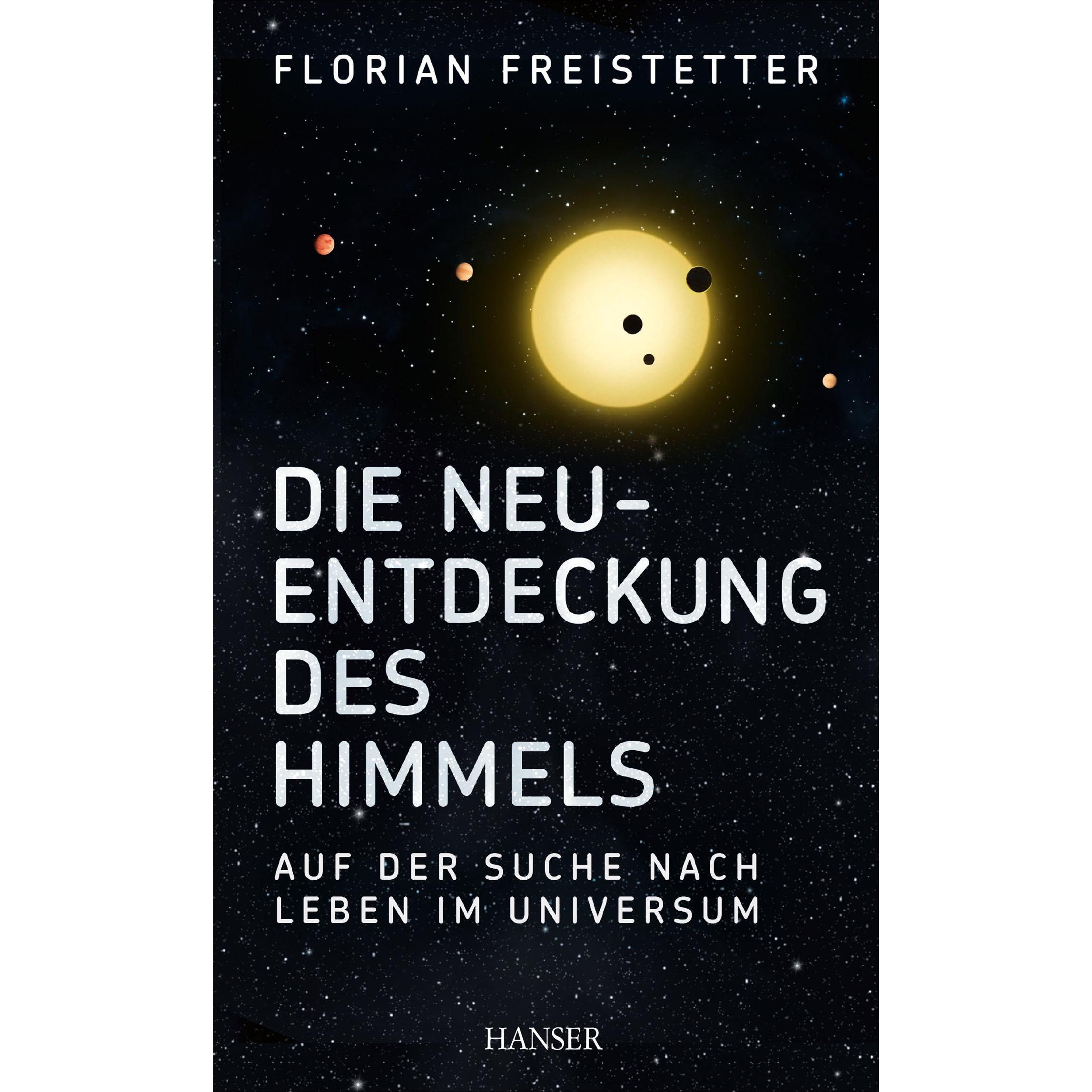 Die Neuentdeckung des Himmels, Fachbücher von Florian Freistetter