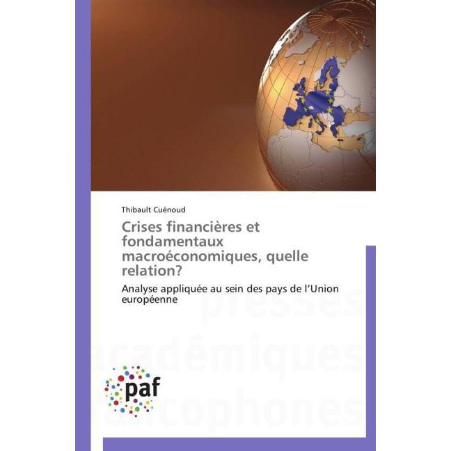 Crises financières et fondamentaux macroéconomiques, quelle relation?, Fachbücher von Thibault Cuénoud