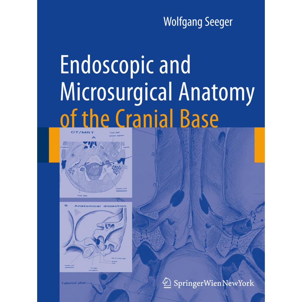 Endoscopic and microsurgical anatomy of the cranial base, Fachbücher von Wolfgang Seeger