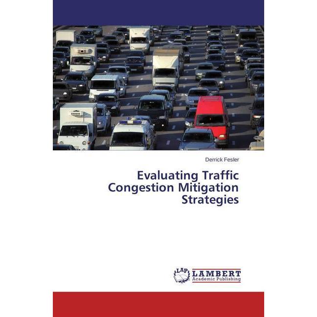 Evaluating Traffic Congestion Mitigation Strategies, Fachbücher