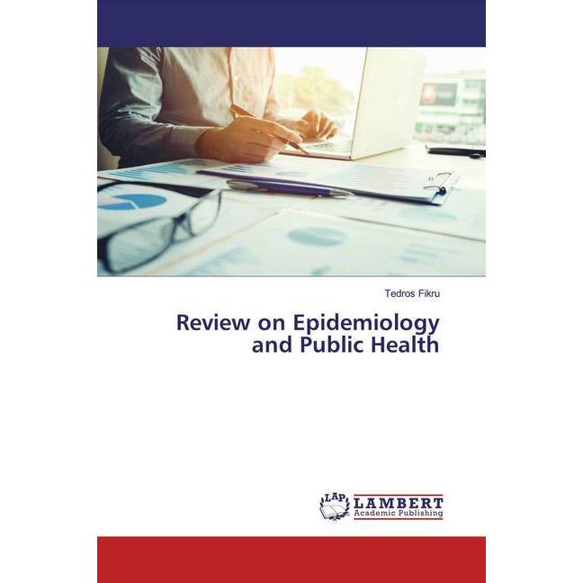 Review on Epidemiology and Public Health, Fachbücher von Tedros Fikru