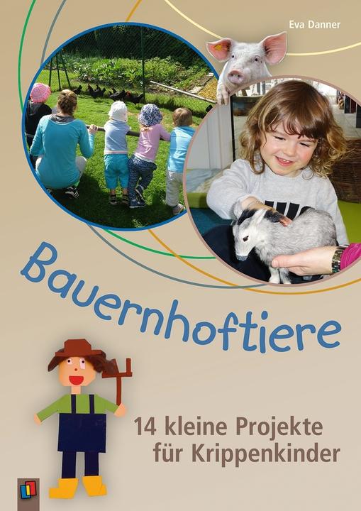 Bauernhoftiere - 14 kleine Projekte für Krippenkinder (Deutsch, 2018)
