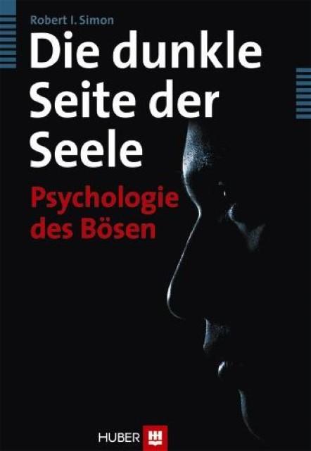 Produktbild Die dunkle Seite der Seele (Deutsch, Robert I. Simon, 2011)