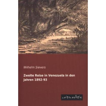 Zweite Reise in Venezuela in den Jahren 1892-93, Ratgeber von Wilhelm Sievers