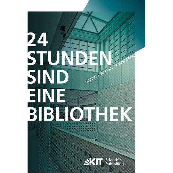 24 Stunden sind eine Bibliothek : Lernen, Forschen, Kooperieren die innovative Bibliothek, Fachbücher von Frank Scholze