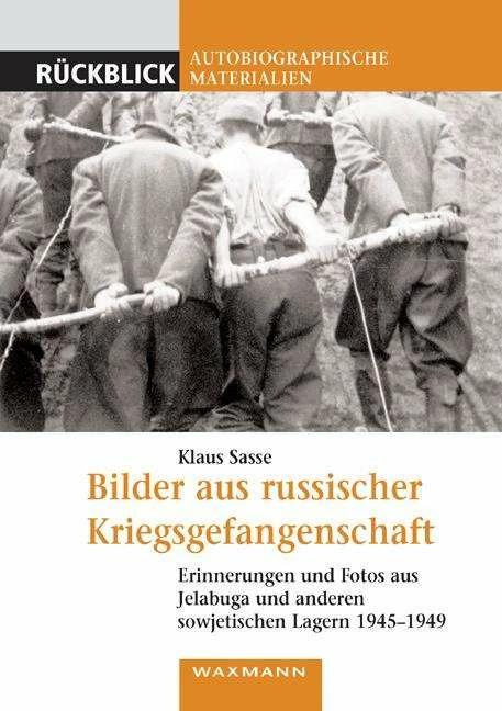 Produktbild Bilder aus russischer Kriegsgefangenschaft (Deutsch, Klaus Sasse, Klaus Segschneider Sasse, 2007)