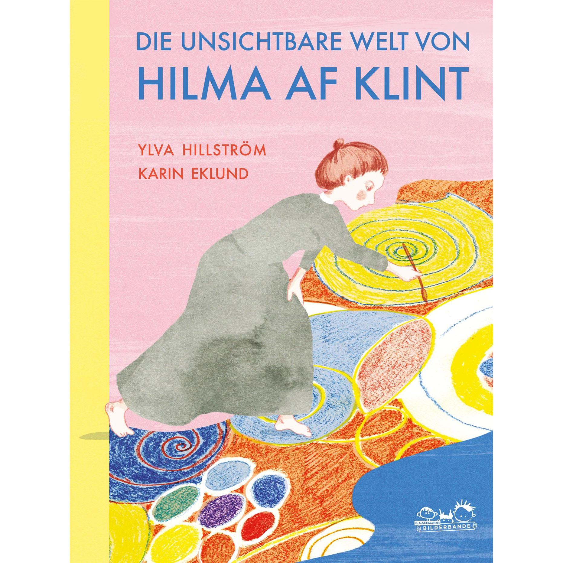 Die unsichtbare Welt von Hilma af Klint, Sachbücher von Ylva Hillstrm, Karin Eklund, Angelika Kutsch