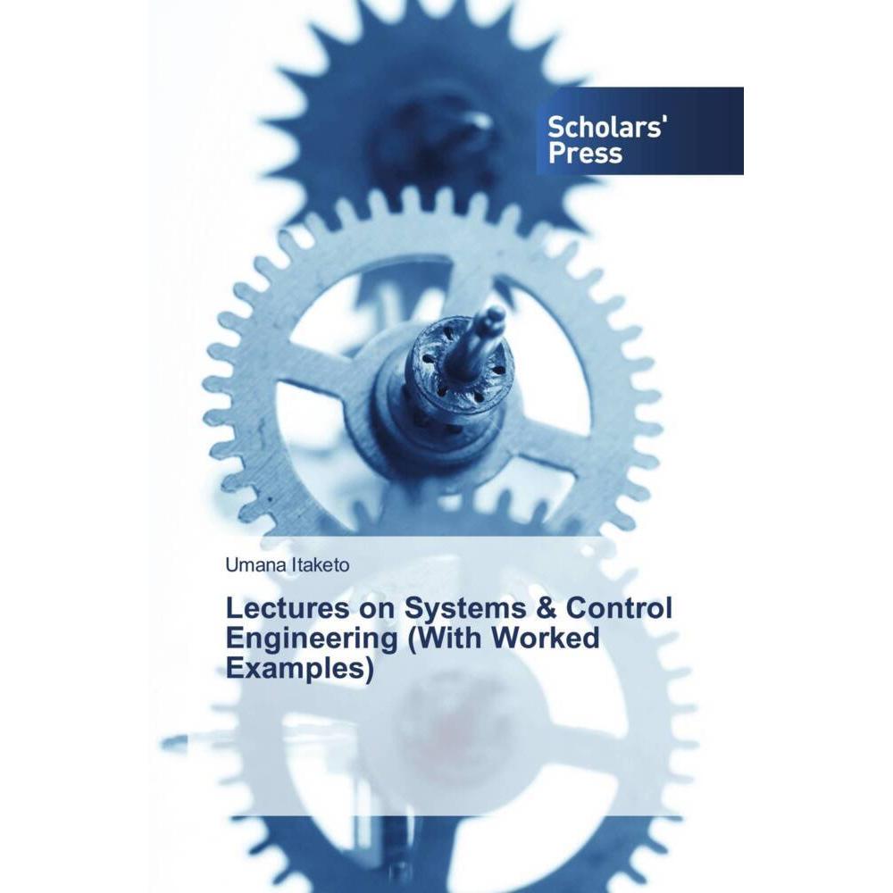 Lectures on Systems & Control Engineering (With Worked Examples), Fachbücher von Umana Itaketo