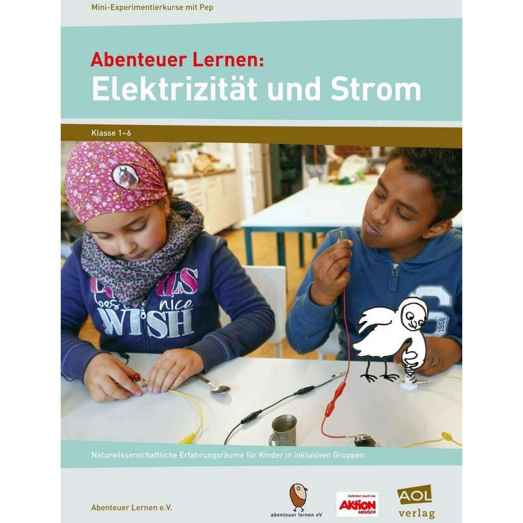 Abenteuer Lernen: Elektrizität und Strom. Mini-Experimentierkurse mit Pep!, Schulbücher von Abenteuer Lernen e.V.