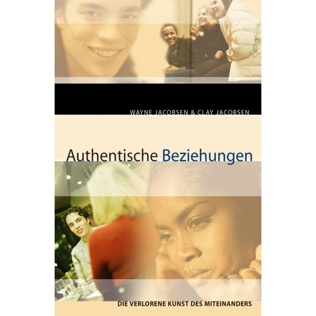 Authentische Beziehungen, Fachbücher von Wayne Jacobsen, Clay Jacobsen