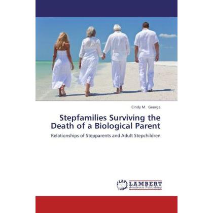 Stepfamilies Surviving the Death of a Biological Parent, Sachbücher von Cindy M. George