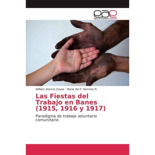 Las Fiestas del Trabajo en Banes (1915, 1916 y 1917), Fachbücher von William Atencio Zayas, Maria del P. Ramirez R.