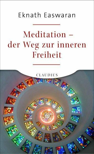 Produktbild Meditation - der Weg zur inneren Freiheit (Deutsch, Eknath Easwaran, 2017)