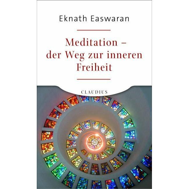 Meditation - der Weg zur inneren Freiheit, Fachbücher von Eknath Easwaran