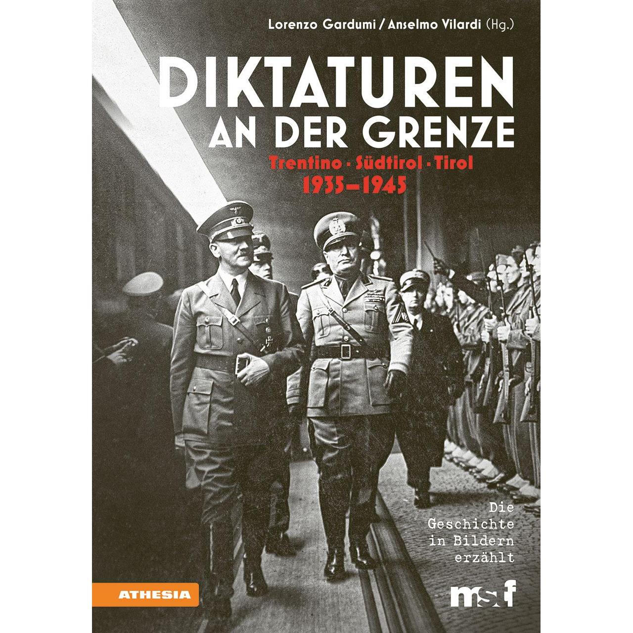Diktaturen an der Grenze Trentino – Südtirol – Tirol, Sachbücher von Federico Steinhaus, Eva Pfanzelter, Anselmo Vilardi...