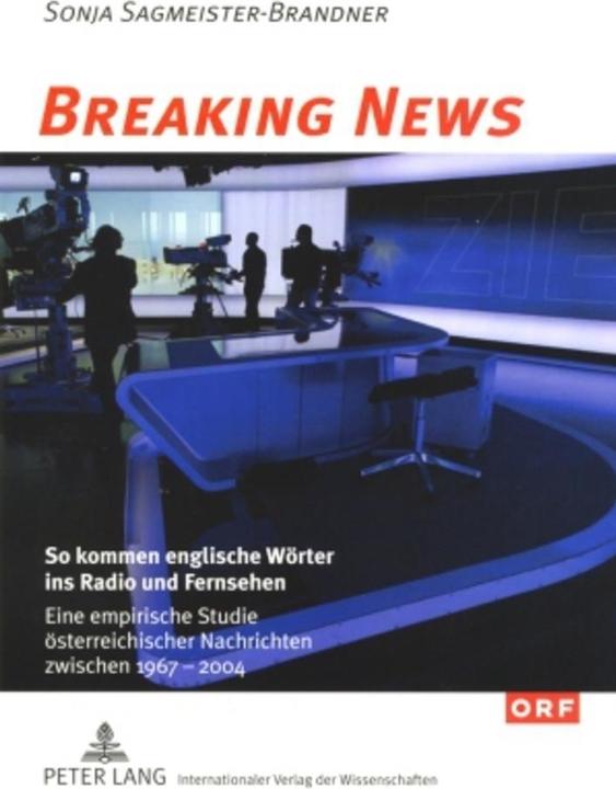 Produktbild Breaking News: So kommen englische Wörter ins Radio und Fernsehen (Deutsch, Sonja Sagmeister, 2008)