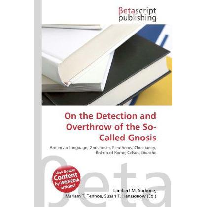 On the Detection and Overthrow of the So-Called Gnosis, Fachbücher