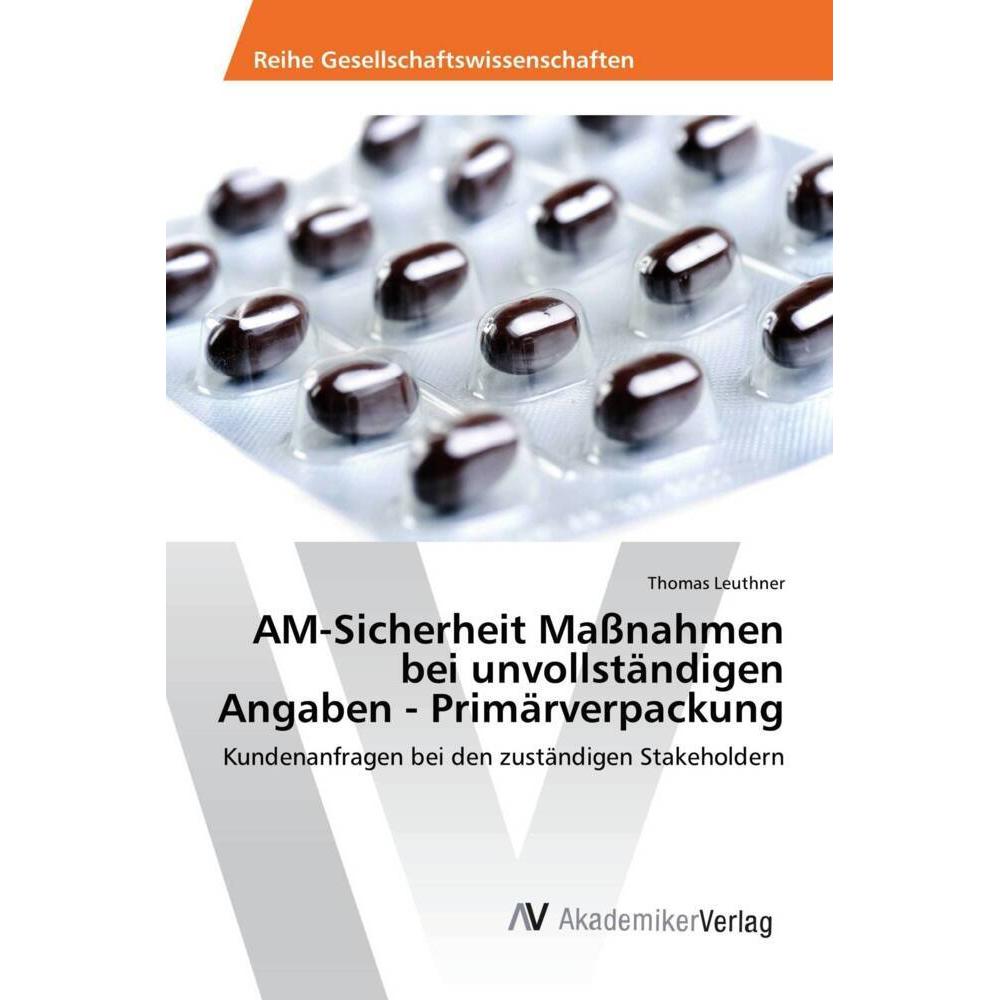 AM-Sicherheit Massnahmen bei unvollständigen Angaben - Primärverpackung, Fachbücher von Thomas Leuthner