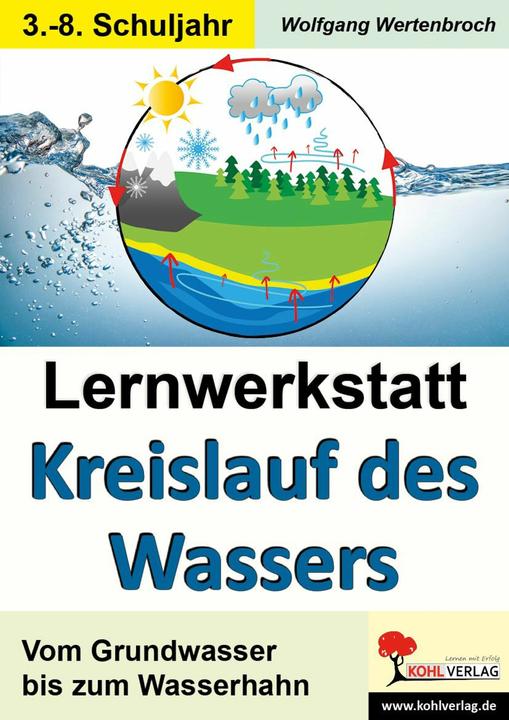 Produktbild Lernwerkstatt - Der Kreislauf des Wassers (Deutsch, KOHL VERLAG Der Verlag mit dem Baum, Wolfgang Wertenbroch, 2006)